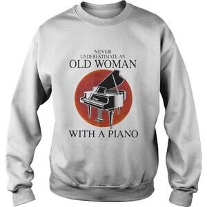 Never Underestimate An Old Woman With A Piano Sunset Sweatshirt